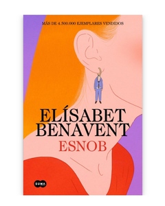 Libro Esnob, de Elisabet Benavent. Editorial Suma de letras